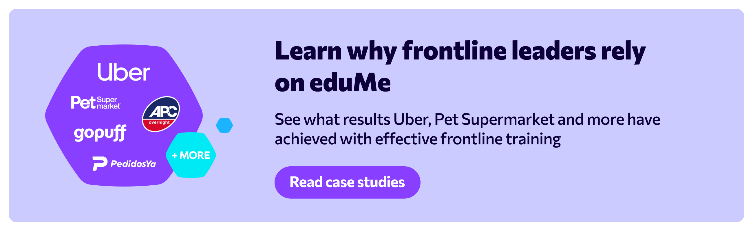 Learn why frontline leaders rely on eduMe - See what results Uber, Pet Supermarket and more have achieved with effective frontline training
